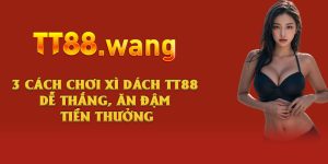 Cách Chơi Xì Dách TT88